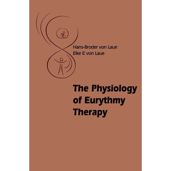 The Physiology of Eurythmy Therapy, (Paperback)