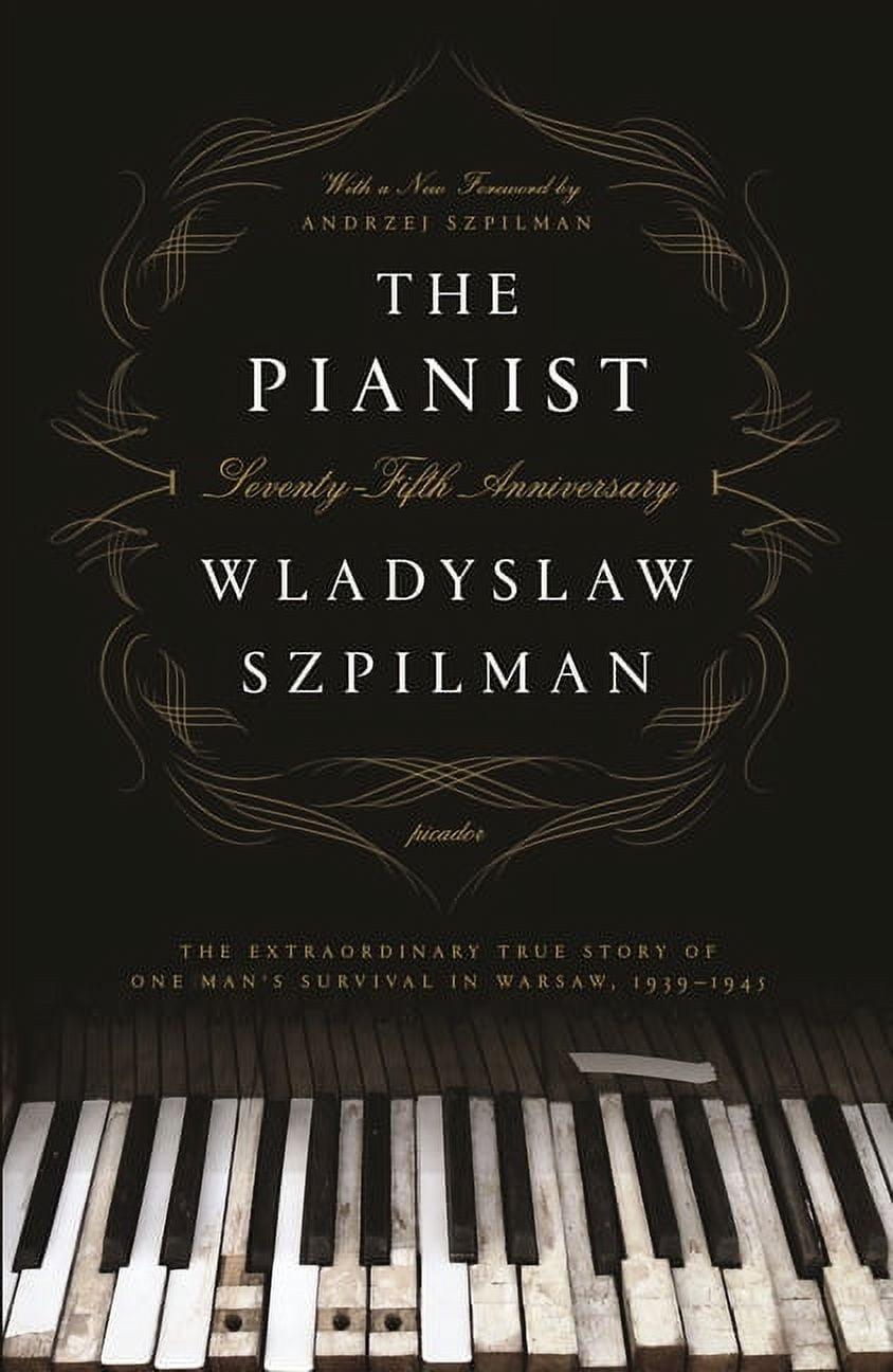 WLADYSLAW SZPILMAN The Pianist : The Extraordinary True Story of One Man's Survival in Warsaw, 1939-1945 (Seventy-Fifth Anniversary Edition) (Paperback)