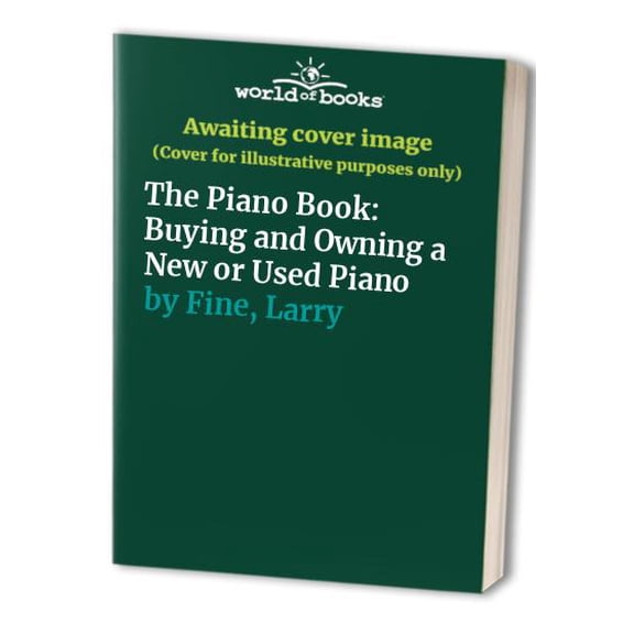 Pre-Owned The Piano Book: Buying & Owning a New or Used Piano (Paperback) 096175124X 9780961751241