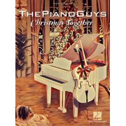 The Piano Guys Christmas Together Piano Solo with Optional Cello 12 Holiday Songs from the 2017 Album Christmas Sheet Mu, Paperback