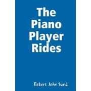 The Piano Player Rides, Paperback