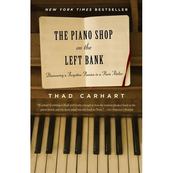 The Piano Shop on the Left Bank : Discovering a Forgotten Passion in a Paris Atelier (Paperback)
