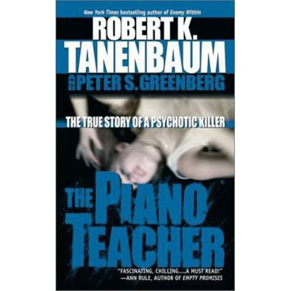 Pre-Owned The Piano Teacher: The True Story of a Psychotic Killer (Unknown) 0743432991 9780743432993