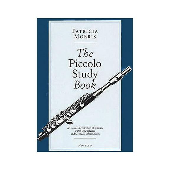 Patricia Morris the Piccolo Study Book Essential Studies and Warm-Up Exercises for Piccolo Players Music Sales America S, (Paperback)