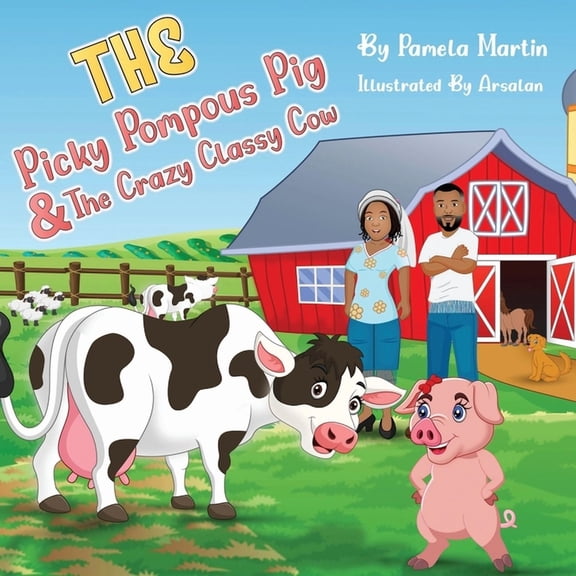 The Picky Pompous Pig & The Crazy Classy Cow, (Paperback)