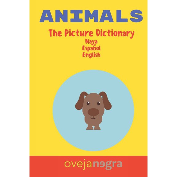 The Picture Dictionary of Animals: Maya - Espaol - English, (Paperback)