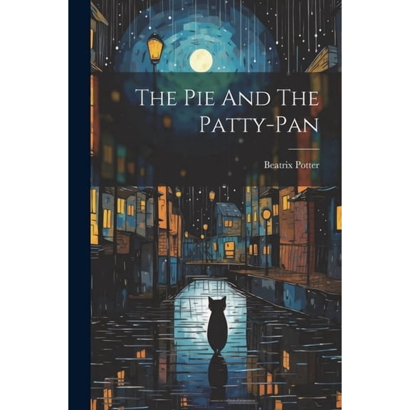 The Pie And The Patty-pan (Paperback)