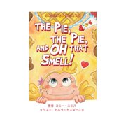 The Pie, The Pie and Oh That Smell! Japanese Edition, Paperback
