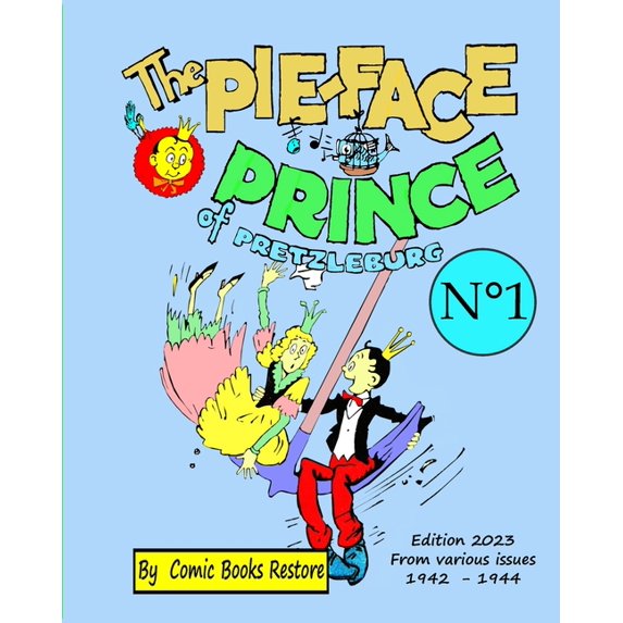 The Pie-face Prince of Pretzleburg. N°1 : Edition 2023, from various issues 1942-1944 (Paperback)