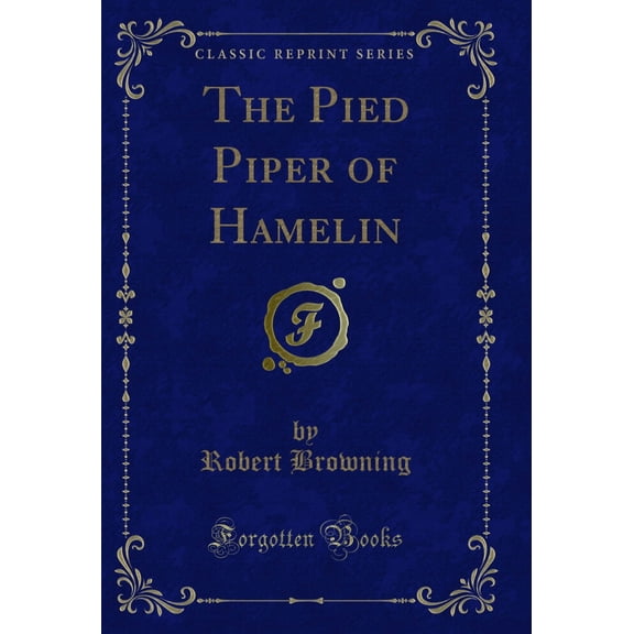 The Pied Piper of Hamelin (Classic Reprint)
