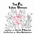 thumbnail image 1 of The Pig Who Danced, (Paperback), 1 of 1