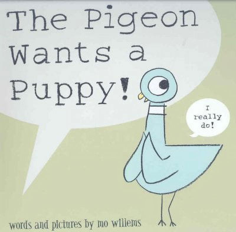 The Pigeon Wants a Puppy! (Paperback) by Mo Willems - Walmart.com