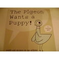 thumbnail image 1 of Pre-Owned The Pigeon Wants a Puppy (Other) 9780545157704, 1 of 1