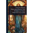 thumbnail image 1 of The Pilgrim's Progress From This World to That Which Is to Come, (Hardcover), 1 of 1