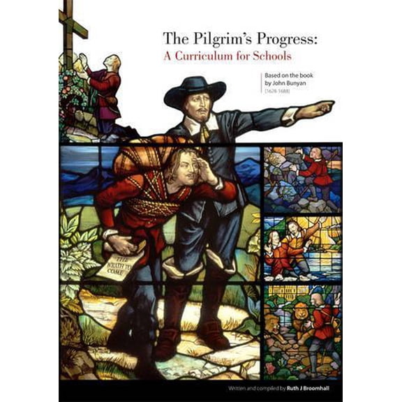 Ruth Broomhall The Pilgrim's Progress: A Curriculum for Schools (Paperback)