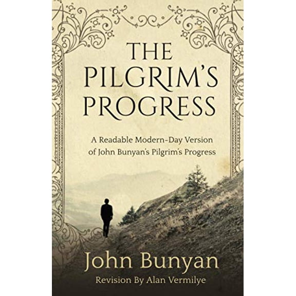 Pre-Owned The Pilgrim's Progress: A Readable Modern-Day Version of John Bunyan's Pilgrim's Progress (Revised and easy-to-read) (Paperback) 194848112X 9781948481120