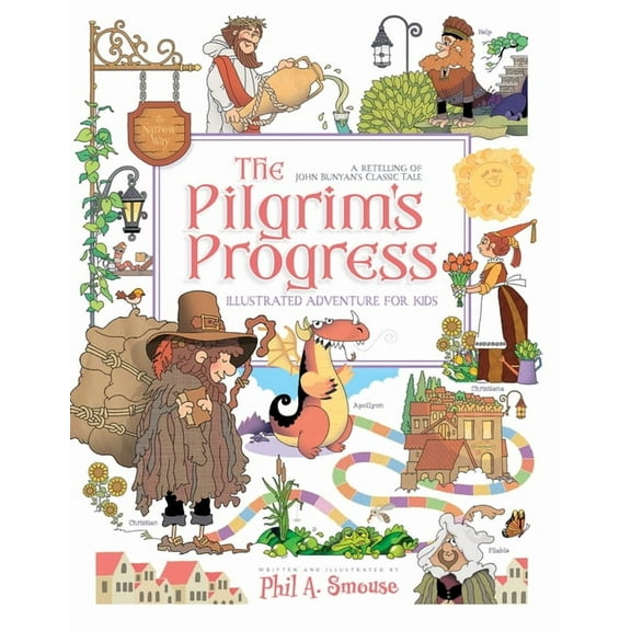 The Pilgrim's Progress Illustrated Adventure for Kids: A Retelling of John Bunyan's Classic Tale, (Paperback)