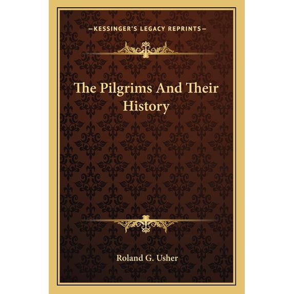 The Pilgrims And Their History (Paperback)