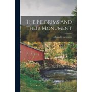 The Pilgrims And Their Monument, Paperback