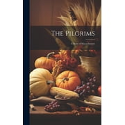 The Pilgrims A Story of Massachusetts, Hardcover