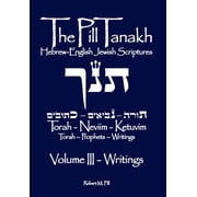 The Pill Tanakh Hebrew-English Jewish Scriputres, Volume III - The Writings, Paperback