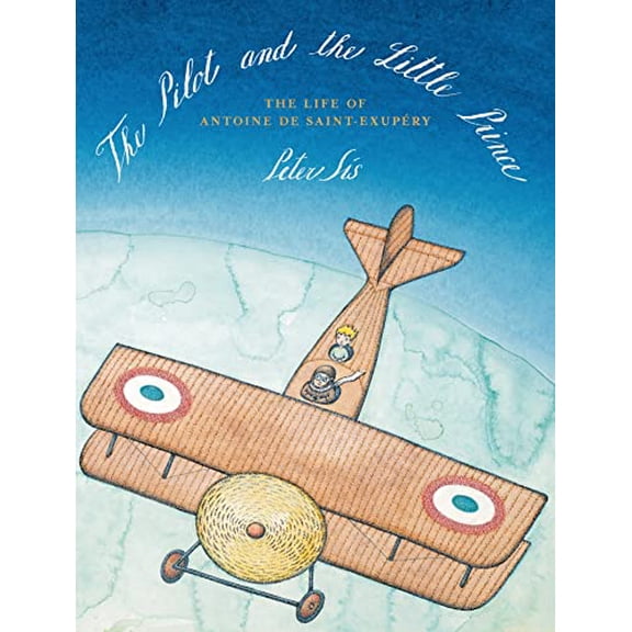 Pre-Owned The Pilot and the Little Prince: The Life of Antoine de Saint-Exupéry (Hardcover) 0374380694 9780374380694