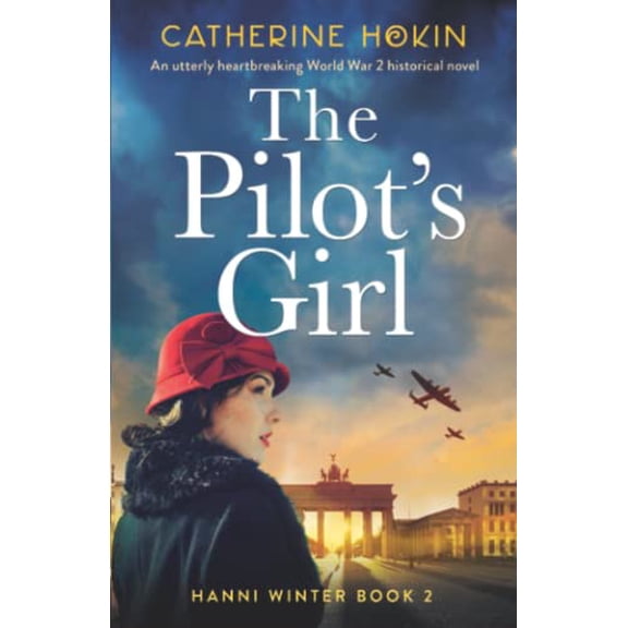 Pre-Owned The Pilot's Girl: An utterly heartbreaking World War 2 historical novel (Hanni Winter), 9781800197039, 1800197039, Paperback,
