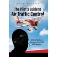 thumbnail image 1 of The Pilot's Guide to Air Traffic Control: Who's Really in Control... Real Life ATC Stories, (Hardcover), 1 of 1