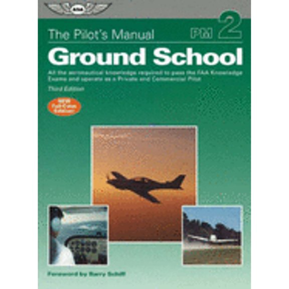 Pre-Owned The Pilot's Manual: Ground School: All the Aeronautical Knowledge Required to Pass the FAA Knowledge Exams and Operate as a Private and Commercial Pil (Paperback) 1560275545 9781560275541