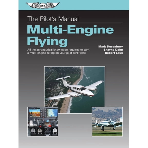 The Pilot's Manual: Multi-Engine Flying: All the Aeronautical Knowledge Required to Earn a Multi-Engine Rating on Y, (Hardcover)