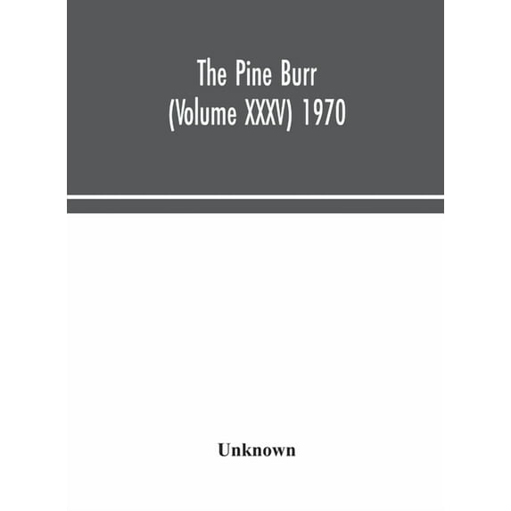The Pine Burr (Volume XXXV) 1970, (Hardcover)