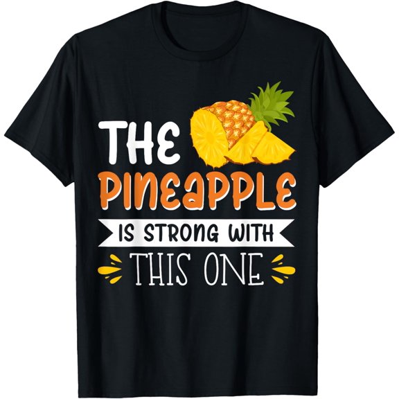 The Pineapple Is Strong With This One T-Shirt100% cotton