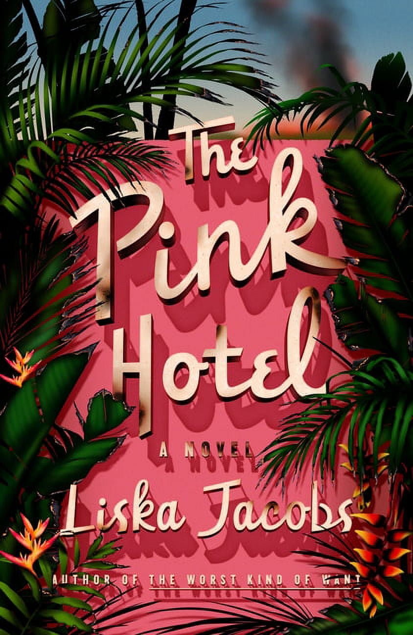 The Pink Hotel : A Novel (Hardcover)