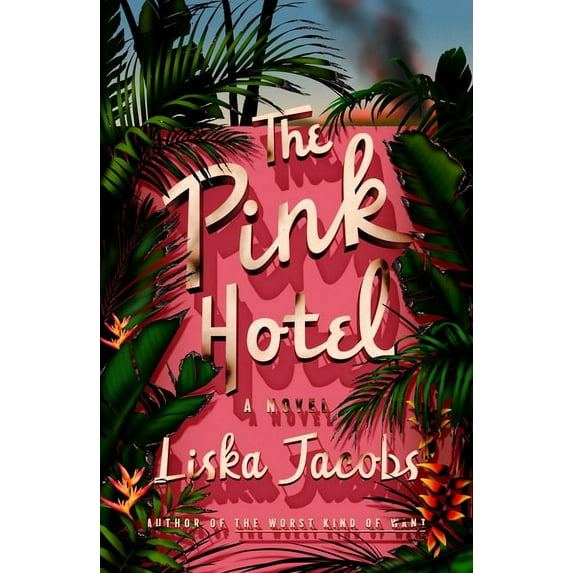 The Pink Hotel : A Novel (Hardcover)