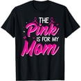 thumbnail image 1 of The Pink Is for My Mom - Breast Cancer Awareness T-Shirt, 1 of 4