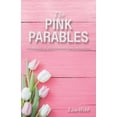 thumbnail image 1 of The Pink Parables: The Parables of Jesus from One Female Perspective, (Paperback), 1 of 1