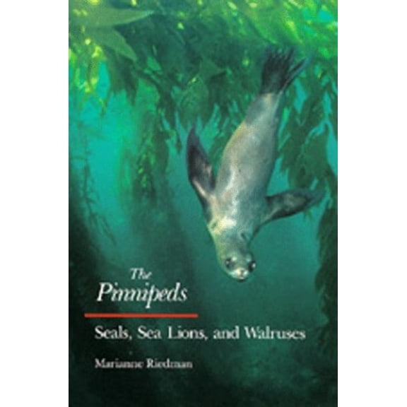 Pre-Owned The Pinnipeds: Seals, Sea Lions, and Walruses (Paperback) 0520064984 9780520064980