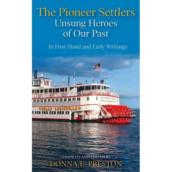 The Pioneer Settlers: Unsung Heroes of Our Past, (Hardcover)