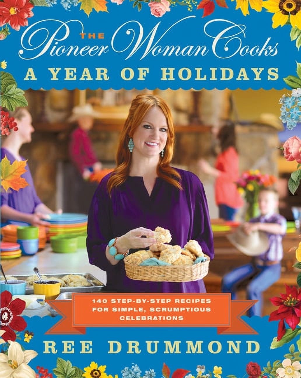 The Pioneer Woman Cooks: A Year of Holidays - image 1 of 1