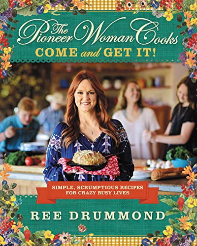 Pre-Owned The Pioneer Woman Cooks--Come and Get It!: Simple, Scrumptious Recipes for Crazy Busy Lives (Hardcover) 006222526X 9780062225269