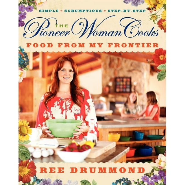The Pioneer Woman Cooks--Food from My Frontier (Hardcover)