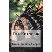 The Pioneers James Fenimore Cooper, Paperback