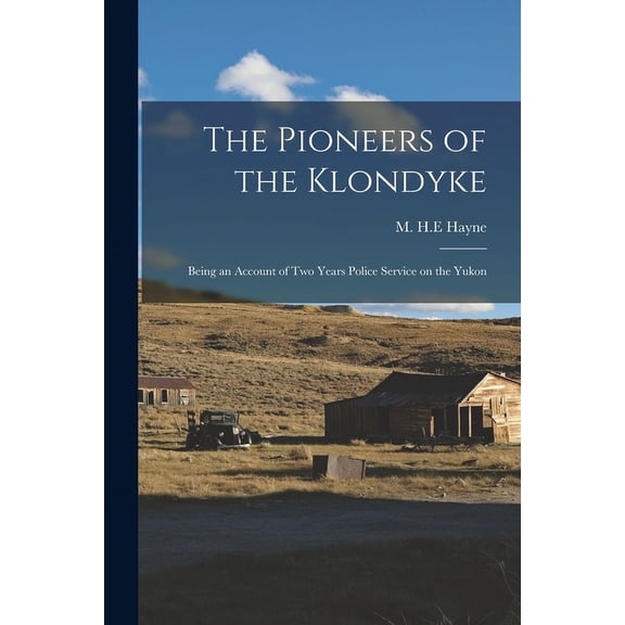 The Pioneers of the Klondyke (Paperback)