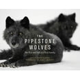 thumbnail image 1 of The Pipestone Wolves: The Rise and Fall of a Wolf Family, (Paperback), 1 of 1