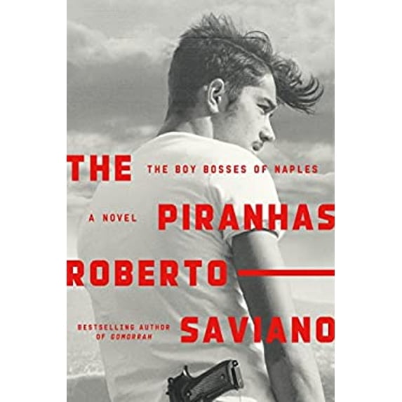 Pre-Owned The Piranhas: The Boy Bosses of Naples: A Novel (Hardcover) 0374230021 9780374230029