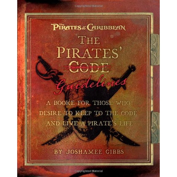 Pre-Owned The Pirate Guidelines: A Book for Those Who Desire to Keep to the Code and Live a Pirate's Life, 9781423106548, 1423106547, Paperback, Media tie-in edition