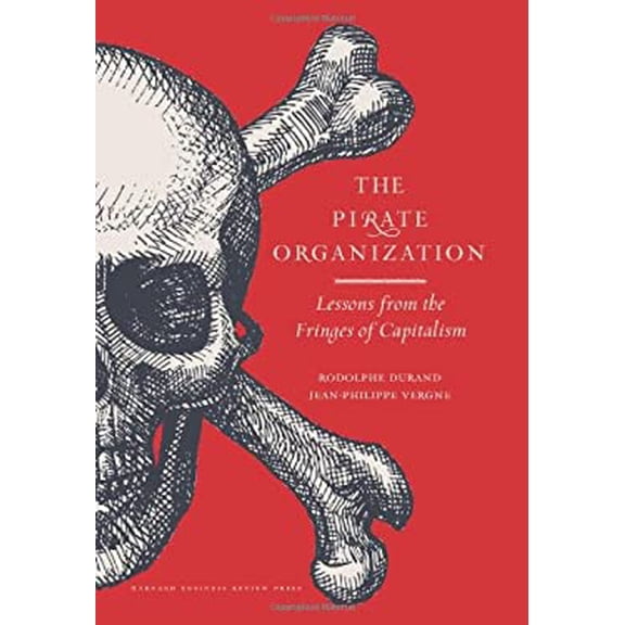 Pre-Owned The Pirate Organization: Lessons from the Fringes of Capitalism (Hardcover) 1422183181 9781422183182