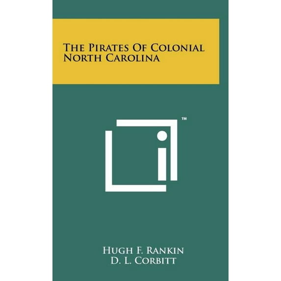 The Pirates Of Colonial North Carolina (Hardcover)
