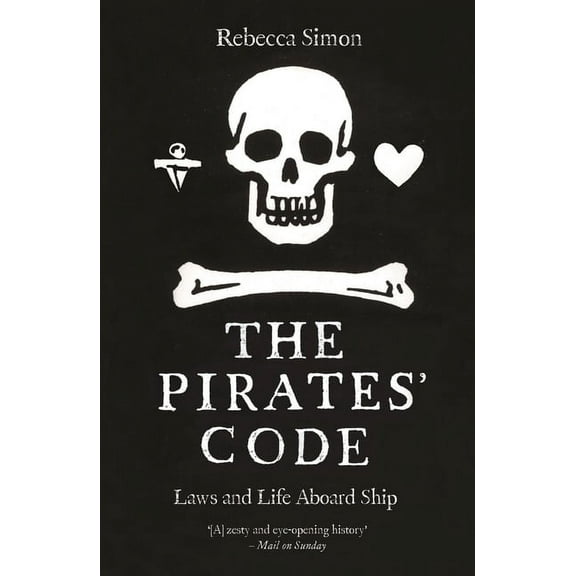 The Pirates' Code: Laws and Life Aboard Ship, (Paperback)