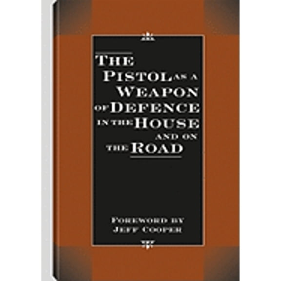 Pre-Owned The Pistol as a Weapon of Defence in the House and on the Road (Paperback)